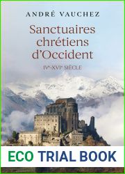Sanctuaires chretiens d|Occident - IVe-XVIe siecle