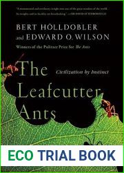 The Leafcutter Ants: Civilization by Instinct