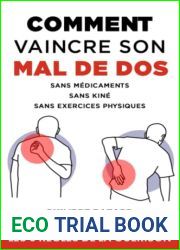 COMMENT VAINCRE SON MAL DE DOS: Sans medicaments, sans kine, sans exercices physiques (French Edition)