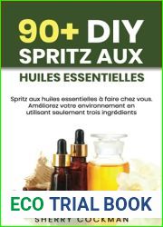 90+ DIY Huile Essentielle Spritz: Spritz aux huiles essentielles a faire chez vous. Ameliorez votre environnement en utilisant seulement 3 ingredients principaux. (French Edition)