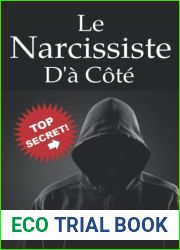 Le Narcissiste D|a Cote: Etes-Vous Un Narcissique? Les Narcissiques Vous Entourent-Ils? Decouvrez-Le Maintenant. Signes, Causes, Tests Et Types De … Abus narcissiques) (French Edition)