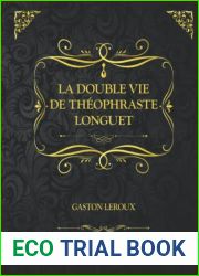 La double vie de Theophraste Longuet: Edition collector - Gaston Leroux (French Edition)