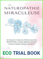 La Naturopathie Miraculeuse: Techniques Et Avantages Des Differentes Approches Naturopathiques: Comment Augmenter L|immunite, Eliminer Le Stress Et … et medecine naturelle) (French Edition)