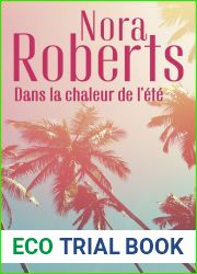 Dans la chaleur de l|ete: Sous le soleil d|Arizona - Une singuliere attirance (Nora Roberts) (French Edition)