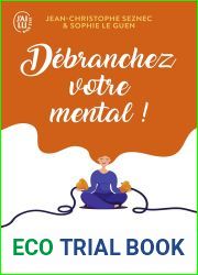 Debranchez votre mental !: Trucs et astuces pour arreter de ressasser et profiter de la vie