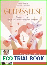 Guerisseuse: Plantes et rituels pour eveiller sa puissance feminine