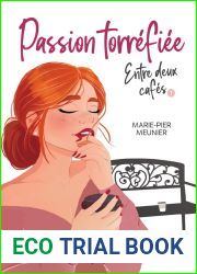 Passion torrefiee - Entre deux cafes (French Edition)