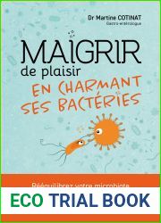 Maigrir de plaisir en charmant ses bacteries (French Edition)