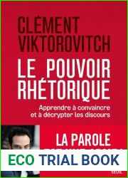 Le Pouvoir rhetorique: Apprendre a convaincre et a decrypter les discours