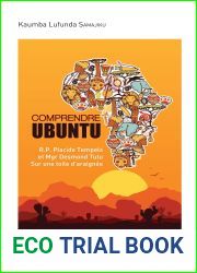 Comprendre Ubuntu. R.P. Placide Tempels et Mgr Desmond Tutu sur une toile d|araignee (French Edition)