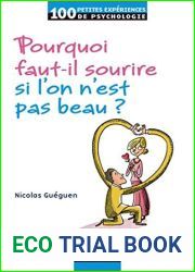 Pourquoi faut-il sourire quand on n|est pas beau ? : Psychologie de la seduction (Petites experiences de psychologie)