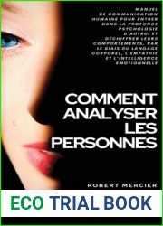 Comment Analyser Les Personnes: Manuel de Communication Humaine pour entrer dans la profonde psychologie d|autrui et dechiffrer leurs comportements, … corporel et l|empathie (French Edition)