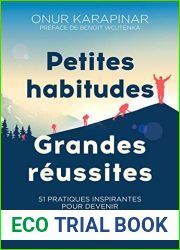 Petites habitudes, grandes reussites: 51 pratiques inspirantes pour devenir la meilleure version de soi-meme (EYROLLES) (French Edition)