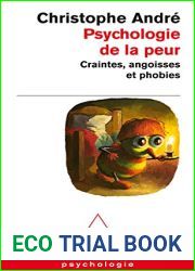 Psychologie De La Peur: craintes, angoisses et phobies