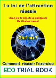 Clef de la maitrise no. 7 ”Comment reussir l|exercice de visualisation ” (LA LOI DE L|ATTRACTION REUSSIE)