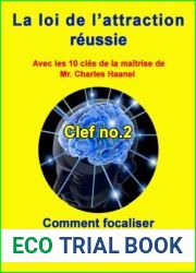 Clef de la maitrise no. 2 ”Comment focaliser mes pensees positives” (LA LOI DE L|ATTRACTION REUSSIE)