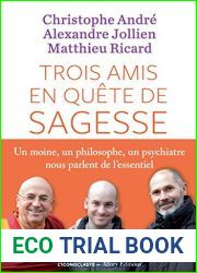 Trois amis en quete de sagesse: Un moine, un philisophe, un psychiatre nous parlent de l|essentiel. (IC.HORS COLLECT)