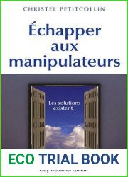 Echapper Aux Manipulateurs : Les solutions existent!