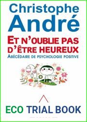 Et n|oublie pas d|etre heureux - Abecedaire de psychologie positive