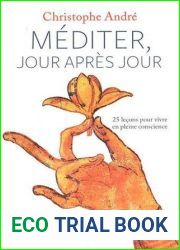 Mediter, Jour Apres Jour: 25 Lecons Pour Vivre En Pleine Conscience