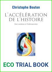 L|Acceleration de l|histoire: Des Lumieres a l|Anthropocene