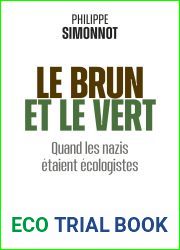 Le Brun et le vert - Quand les nazis etaient ecologistes (French Edition)