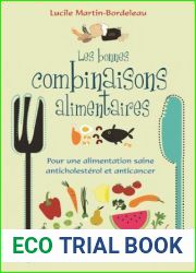 Les bonnes combinaisons alimentaires: Pour une alimentation saine anticholesterol et anticancer (Sante)