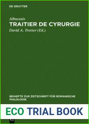 Traitier de Cyrurgie: Dition de La Traduction En Ancien Fran Ais de La Chirurgie D|Abu ‘l Qasim Halaf Ibn ‘Abbas Al-Zahrawi Du Manuscrit Bnf