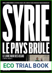 Syrie, le pays brule (1970-2021): Le livre noir des Assad