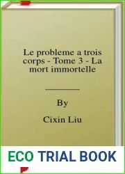 Le probleme a trois corps - Tome 3 - La mort immortelle