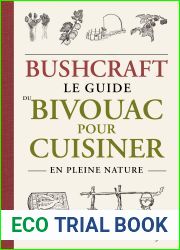 Bushcraft : Le guide du bivouac pour cuisiner en pleine nature