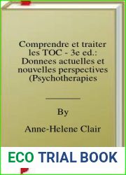 Comprendre et traiter les TOC - 3e ed.: Donnees actuelles et nouvelles perspectives (Psychotherapies) (French Edition)