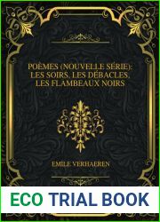 Poemes (nouvelle serie): Les soirs, Les debacles, Les flambeaux noirs: Emile Verhaeren
