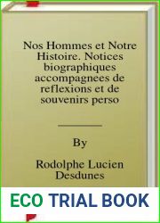 Nos Hommes et Notre Histoire. Notices biographiques accompagnees de reflexions et de souvenirs personnels