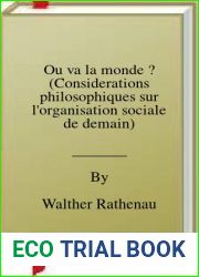 Ou va la monde ? (Considerations philosophiques sur l|organisation sociale de demain)