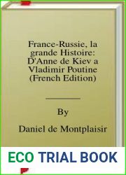 France-Russie, la grande Histoire: D|Anne de Kiev a Vladimir Poutine (French Edition)