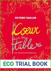 Le coeur sur la table: Pour une revolution romantique
