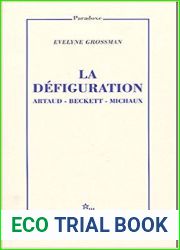 La defiguration. Artaud, Beckett, Michaux