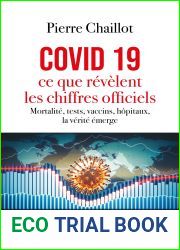 Covid 19, ce que revelent les chiffres officiels: Mortalite, tests, vaccins, hopitaux, la verite emerge