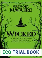 Wicked : la Veritable Histoire de la Mechante Sorciere de l|Ouest