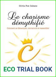 Le charisme demythifie: Comment se demarquer, convaincre et rassembler