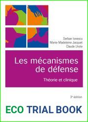 Les mecanismes de defense - 3e ed: Theorie et clinique (Univers Psy)