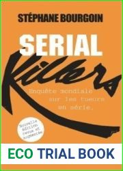 Serial Killers: Enquete Mondiale Sur Les Tueurs En Serie