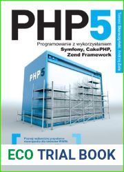 PHP5. Programowanie z wykorzystaniem Symfony, CakePHP, Zend Framework