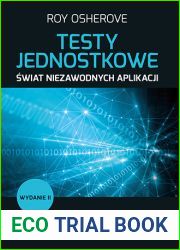 Testy jednostkowe. Åšwiat niezawodnych aplikacji. Wydanie II