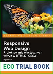 Responsive Web Design Projektowanie elastycznych witryn w HTML5 i CSS3