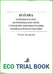 Rozawa. Demokratyczny konfederalizm i mysl ustrojowa Demokratycznej Federacji Polnocnej Syrii (Polish Edition)