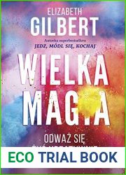Wielka magia. Odwaz sie zyc kreatywnie