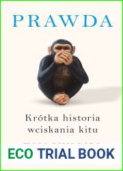 Prawda. Krotka historia wciskania kitu