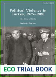 Political Violence in Turkey, 1975-1980: The State at Stake (Contemporary Turkey)